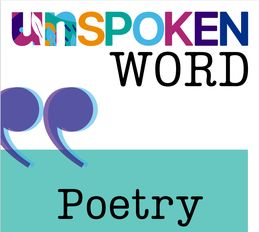 Unspoken Word Poetry